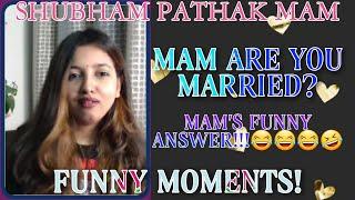 Mam Are You Married? | Sabko Padi Hai! | Funny Answer By Shubham Pathak Mam | Funny Moments In Class