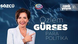 Özlem Gürses ile Para Politika 6 Mart