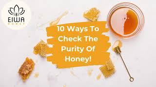 10 Ways To Check The Purity Of Honey - Eiwa Honey