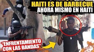 ASI ATACARON A BARBECUE Y BANDA HAITIANA EN SU TERRITORIO  ENFRENTAMIENTOS  "AHORA MISMO EN HAITI"