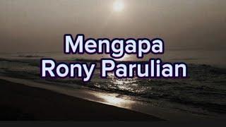 Rony Parulian - Mengapa ( lirik )