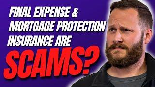 Final Expense and Mortgage Protection are Scams!