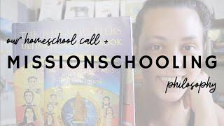 Our Homeschool Call and Philosophy: MISSIONSCHOOLING