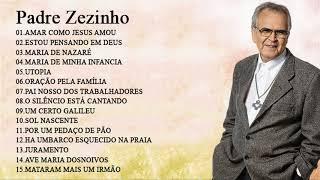 As 15 melhores músicas fazem o sucesso do Padre Zezinho - Melhor Padre Zezinho music