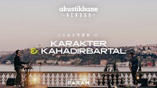 Karakter x Kahadırbartal | Across @Akustikhane