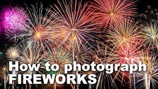 How to Photograph Fireworks