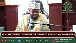 PART 2: SUHBAH & SERENITY || THE BENEFITS OF BEING KIND TO YOUR PARENTS || BY USTADH ABDUL RASHID