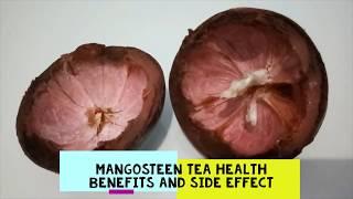 Mangosteen tea health benefits and side effect