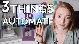 3 THINGS TO AUTOMATE FOR YOUR FINANCES