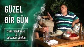 Billur TV | Güzel Bir Gün - Oğuzhan Ceyhan