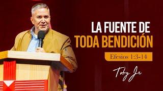 La fuente de toda bendición - Pastor Toby Jr.