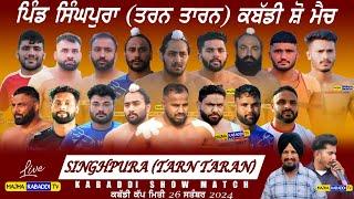 LIVESinghpura (Tarn Taran) 26 Sep 2024 | Kabaddi Show Match | 6283130312 | Majha Kabaddi Tv