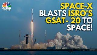 Elon Musk's Space-X Launches ISRO's GSAT-20 Into Space | N18G | CNBC TV18