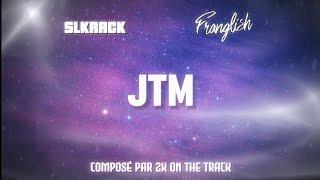 SLKRACK - JTM Feat. FRANGLISH @MrFranglishTV  (Official Lyrics Video)