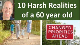 11 Harsh Realities of Life for a 60 year old retired man.