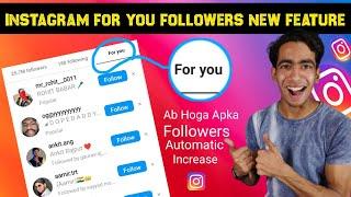 Instagram For You Followers New Feature | Instagram For You | Instagram Followers Kaise Badhaye