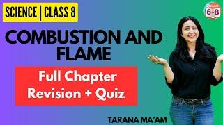 Combustion and Flame | Full Chapter Revision | Science | Class 8