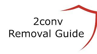 2conv Virus Removal Guide