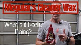 Meguiar's Cleaner Wax: What is it really doing?