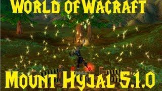 WOW - Mount Hyjal Exploration - Patch 5.4 ( part 1 )