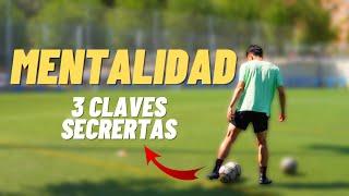 MENTALIDAD para FUTBOLISTAS  - Solo necesitas estas 3 COSAS - Road to pro ep.6