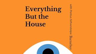 #01 Everything But The House