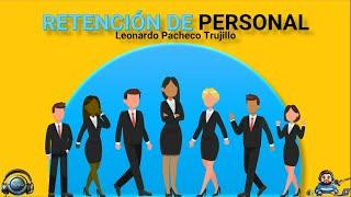 RETENCIÓN DE PERSONAL: QUE ES? CARACTERÍSTICAS