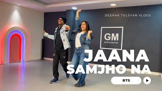 JAANA SAMJHO NA - BTS | Deepak Tulsyan Vlogs