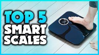 5 Best Smart Scales 2025 - Top Smart Scales 2025