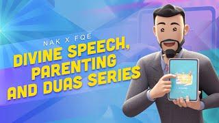 Divine Speech, Parenting and Duas Series