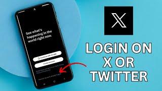 How to Login to X Account 2024? X App Login