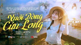 XUÔI DÒNG CỬU LONG | DIỆU KIÊN - OFFICIAL MV