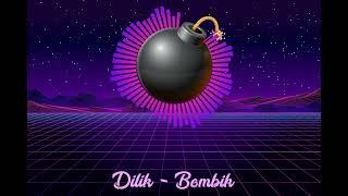 Dilik - Bombik