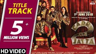 Carry On Jatta 2 (Title Track) Gippy Grewal, Sonam Bajwa |