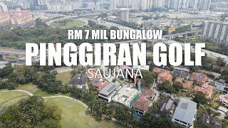 PROPERTY REVIEW #298 | RM 7 MIL BUNGALOW IN PINGGIRAN GOLF, SAUJANA