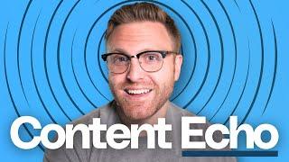 The Future of Marketing: How ‘Content Echo’ Is Changing Everything