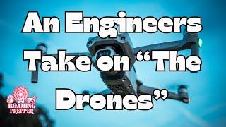 An Engineers Take on the Drone (Licensed FAA Drone Pilot)