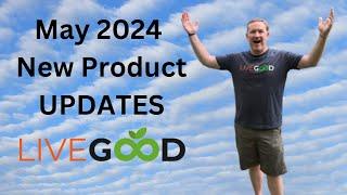 LiveGood New Product Updates May 2024