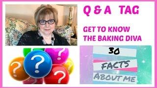 Q & A - 30 FACTS ABOUT THE BAKING DIVA