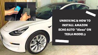 Unboxing and How To Install  Amazon Echo Auto "Alexa" on Tesla Model 3