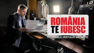 Pe urmele vestului sălbatic, un reportaj realizat de echipa România, te iubesc!