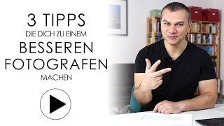 3 geniale TIPPS, damit du ein BESSERER FOTOGRAF wirst