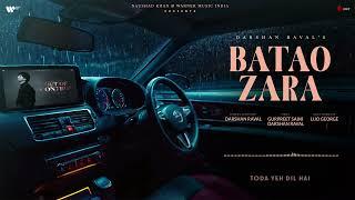 Batao Zara Official Lyrical Video | Darshan Raval | Gurpreet | Sharan | Naushad Khan |Out Of Control