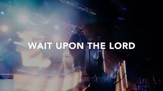 Leeland - Wait Upon the Lord (Official Live Video)