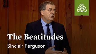 The Beatitudes: Sermon on the Mount with Sinclair Ferguson