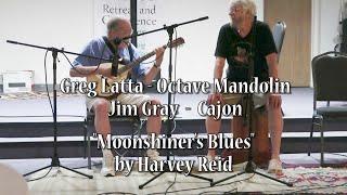 Moonshiner's Blues - Greg Latta and Jim Gray