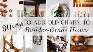 30 Ways To Add Old Charm To A Builder-Grade Home | DIY Budget Friendly Project Ideas to Update Homes