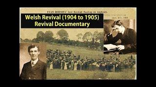 The Welsh Revival - The 1904 Revival That Shook The Whole Earth