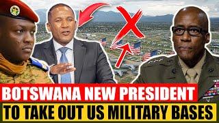 Panic as Botswana's New President to SHUT DOWN and Close US Military Bases in Botswana!