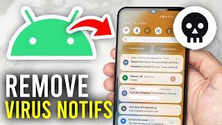 How To Remove Virus Notifications On Android Phone - Full Guide